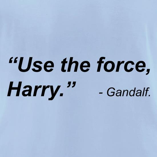 Use The Force Harry t shirt